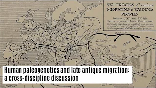 Human paleogenetics and late antique migration: a cross-discipline discussion