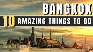 Top 10 Must Do Things in Bangkok, Thailand 2024