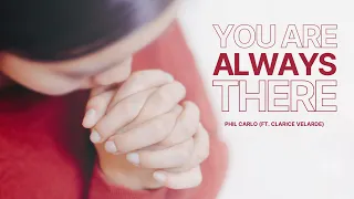 Phil Carlo ft. Clarice Velarde - You Are Always There (Official Lyric Video)