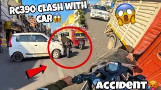 Stupid car🚗 driver hit me😱 || My Rc390 clash with car🥵|| Bal bal bachaa