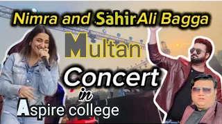 Nimra Mehra & Sahir Ali Bagga concert || in Aspire college Multan|| Sajawalworld|| daily vlog #vlog