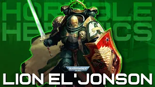 Horrible Heretics: LION EL'JONSON | Warhammer 40k Lore