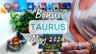 TAURUS "BONUS" May 2024: Your Approach To Life Is Changing ~ Important Reading, Must Watch!