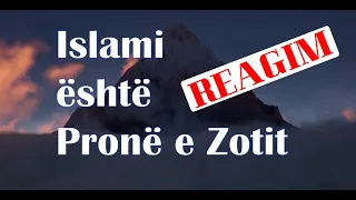 ISLAMI ËSHTË PRONË E ZOTIT