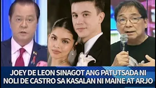 Joey De Leon SINAGOT ang PATUTSADA ni Noli De Casto sa WEDDING ni Maine Mendoza at Arjo Atayde