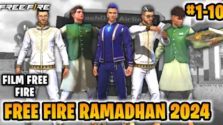 FILM FREE FIRE!! FREE FIRE RAMADHAN 2024 FULL MOVIE!! PART 1-10!!