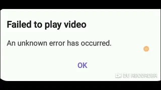 failed to play video an unknown error has occurred