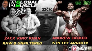 Andrew Jacked & Zack 'King' Khan | MD Global Muscle | S5 E16 | The Big Dawg's Very Special Episode!