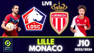 🔴 LILLE  - MONACO | 🎥 LA PURGE !!! TERRIBLE -EN DIRECT ( losc asm ) | Live Match | J10 - L1 #LOSCASM