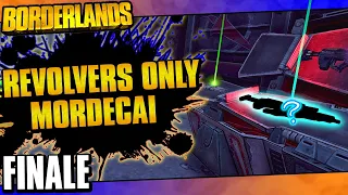 Borderlands | Revolvers Only Mordecai Challenge Run | Finale