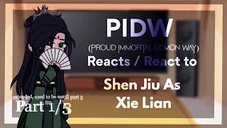 PIDW react to Shen Jiu as Xie Lian (ft. Hua cheng) • Part 1/5