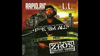 Rapid Ric & DJ L.L. - Z-Ro's Greatest Verses (Fuck 'Em All) (2005) [Full Mixtape]