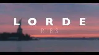 Ribs || Lorde (Music Video)