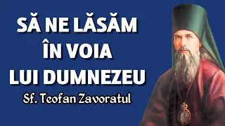 Să ne lăsăm în voia lui Dumnezeu! – Sf. Teofan Zăvorâtul