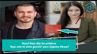 Hazal Kaya said the words "Here is my soulmate" for Çağatay Ulusoy?
