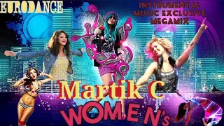 Martik C - Women's (Eurodance instrumental music exclusive megamix) 🔊👯💃