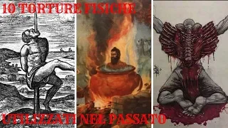 10 Torture fisiche utilizzate nel passato | Creepy Moment