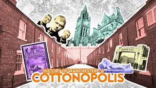 History of Manchester - 6. Cottonopolis