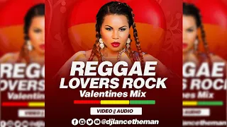 BEST REGGAE LOVERS ROCK MIX | VALENTINES LOVE SONGS MIX - DJ LANCE THE MAN ft ETANA, ALAINE, CECILE