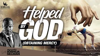 HELPED BY GOD [PART 1]: OBTAINING MERCY| SOAR CONF 2022 | HOTR ENUGU-NIGERIA |APOSTLE JOSHUA SELMAN