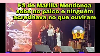 FÃ DE MARILIA MENDONÇA SOBE NO PALCO E CHOCA MAIARA E MARISA @DiariodaMarlizinha1983