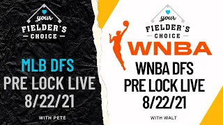 MLB & WNBA DFS - PRE LOCK LIVE 8/22 - DAILY FANTASY SPORTS ADVICE