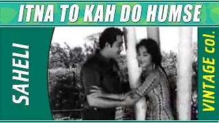 Itna To Kah Do Humse | Lata Mangeshkar, Hemant Kumar @ Saheli | Pradeep Kumar, Kalpana