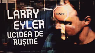 Larry Eyler ucidea de rușine - Criminal Horror