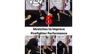 Simple Stretches to Improve Firefighter Performance