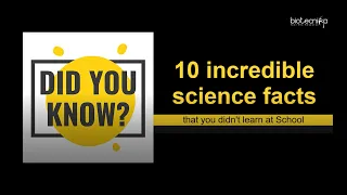 10 Incredible Science Facts You Didn't Learn At School - Voice of Biotecnika - Episode 24