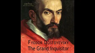 The Grand Inquisitor (Audiobook Full Book) - By Fyodor Dostoyevsky