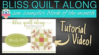 How to Sew Bliss QAL Block #6 | @FatQuarterShopTX Quilt Along (Sew Sampler 2022 BOM)