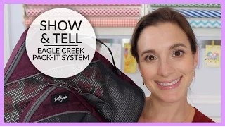 Show & Tell | Eagle Creek Pack-It System