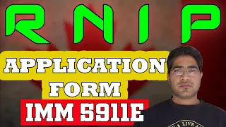 How to fill RNIP Application Form - IMM 5911E | Schedule 1 - RNIP | A complete Guide with examples !