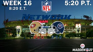 2021 NFL Season - Week 16 - Thursday Night Football - 49ers at Titans (Madden 22)