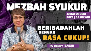 MEZBAH SYUKUR JUMAT 23 JUNI 23 - Pk.05.00 WIB -"BERIBADAHLAH DENGAN RASA CUKUP" #mezbahsyukurdb