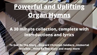 Powerful & Uplifting Organ Hymns With Lyrics - 30 Minutes Of Uplifting Hymns Played on the Organ