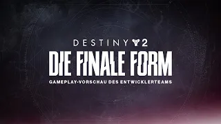 Destiny 2: Die finale Form | Gameplay-Vorschau des Entwicklerteams [DE]