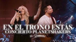 En El Trono Estás - Planetshakers ft Su Presencia (God Is On The Throne - Planetshakers) - Español