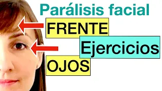 EJERCICIOS para OJOS + FRENTE, Parálisis de Bell, mejorar el cierre de párpados, para ojo abierto