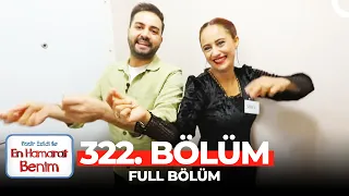 En Hamarat Benim 322. Bölüm