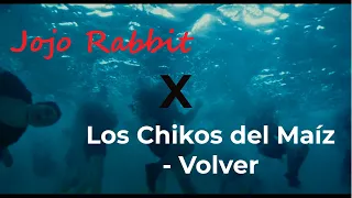 Los Chikos del Maíz - Volver X Jojo Rabbit