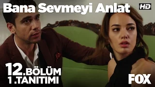 Bana Sevmeyi Anlat 12. Bölüm 1. Tanıtımı