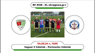 BartoFootball#128 - Jaguar II Gdańsk - Portowiec Gdańsk