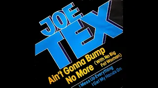 Joe Tex ~ Ain't Gonna Bump No More (With No Big Fat Woman) 1977 Disco Purrfection Version