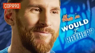 Leo Messi: Would You Rather? | #LoveItLiveIt with Pepsi Max