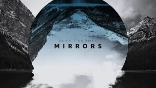 Alex Carroll - Mirrors (Original Mix) - Official Audio