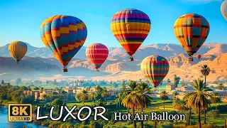 Luxor Egypt , An Epic Hot Air Balloon Flight Over Egypt’s Ancient Monuments in 8K