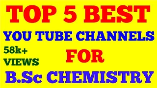 BEST CHANNELS FOR B.Sc CHEMISTRY 2024 | B.Sc CHEM. TOP 5 CHANNELS | BEST B.Sc CHEMISTRY TEACHERS |