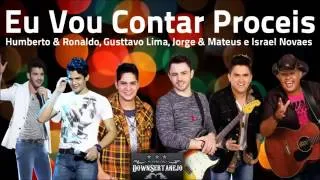 Eu Vou Contar Proceis - Humberto e Ronaldo, Gusttavo Lima, Jorge e Mateus e Israel Novaes